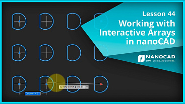 Lesson 44 - Working with Interactive Arrays in nanoCAD